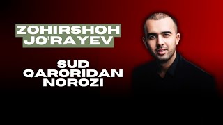 ZOHIRSHOH JO'RAYEV SUD QARORIDAN NOROZI | ЗОҲИРШОҲ ЖЎРАЕВ СУД ҚАРОРИДАН НОРОЗИ