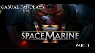 Casual Warhammer 40K Fan Plays Space Marine II | Part 1 (VOD)