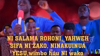 SALAMA ROHONI // YAHWEH SIFA NI ZAKO // NINAKUINUA YESU // WIMBO HUU NI WAKO