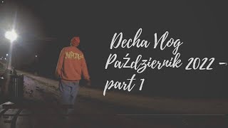 Decha 10.2022 -part 1 ,Maksym Vlog''