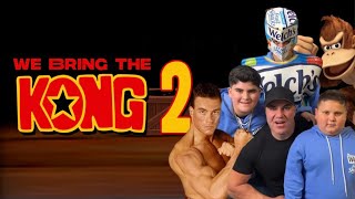 We Bring The Kong 2