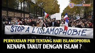 PERNYATAAN PBB TENTANG HARI ISLAMOFOBIA - KENAPA TAKUT DENGAN ISLAM ? - ISLAMOPHOBIA #IslamoPhobia