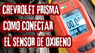 COMO CONECTAR EL SENSOR DE OXIGENO CHEVROLET PRISMA