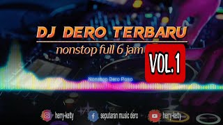 DJ DERO TERBARU 2022 - NONSTOP 6 JAM VOL.1