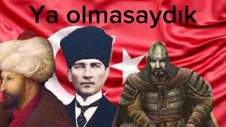 Türkler Olmasaydı Ne olurdu (200 abone özel)