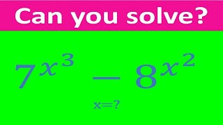 Exploring the Beauty of Exponential Equations Solving 7^𝑥^3 − 8^𝑥^2