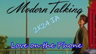 Modern Talking 2k24 IA Love On The Phone