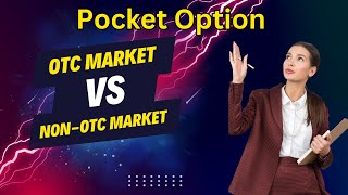 Pocket Option : The differences between OTC Market &  Non OTC Market