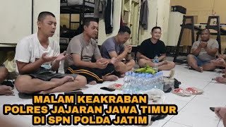 MALAM KEAKRABAN DI BARAK SPN POLDA JATIM