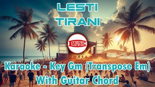 Lesti - Tirani [Karaoke - Key Gm (Transpose Em) - Guitar Chord]