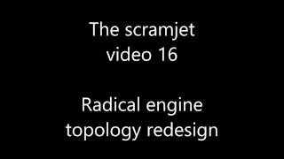 Scramjets 16 - Radical engine topologies