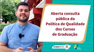 Aberta consulta pública da Política de Qualidade dos Cursos de Graduação