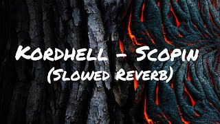 Kordhell - Scopin (Slowed Reverb) |