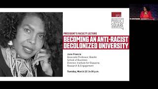 Becoming an Anti-Racist, Decolonized University | President's Faculty Lecture with Dr. June Francis