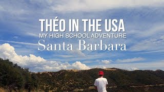 WEP : Théo in the USA / My High School Adventure in Santa Barbara