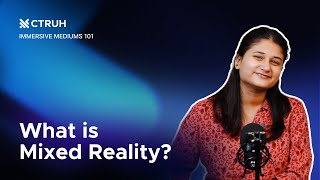 What is Mixed Reality? MR Explained