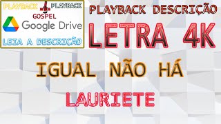 Lauriete | Igual Não Há | Louvor | Com Letra | 4K