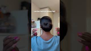 Tried the viral low bun hack #relaxedhair #naturalhair #hairstyle #viral