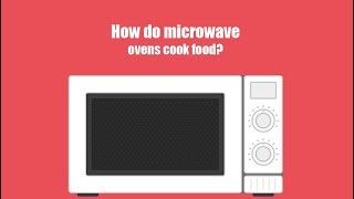 How do microwave ovens cook food?