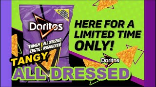 NEW! Doritos Tangy All Dressed LIMITED TIME ONLY! May 2023