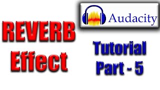 REVERB Effect in AUDACITY || Audacity Tutorial Part - 5   #USA_Production