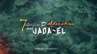 Alléluia Hosanna | 7min d'Adoration | #worship #jadael #propheticworship