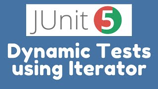 JUnit 5 - Demo - Dynamic Tests using Iterator