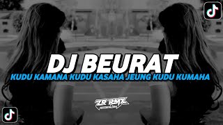 DJ KUDU KAMANA KUDU KASAHA JEUNG KUDU KUMAHA - BEURAT | SOUND KANE VIRAL TIKTOK 2024 [BOOTLEG]