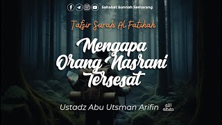 Mengapa Orang Nasrani Tersesat  - Ustadz Abu Utsman Arifin حفظه الله