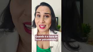 Quando é a hora de fazer psicoterapia