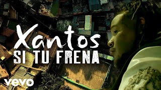 Xantos - Si Tu Frena