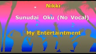 (KARAOKE) Sunudai Oku - Nikki (No Vocal)