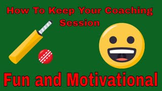 How To Keep Your Cricket Sessions Fun and Motivational - Darryl Woods