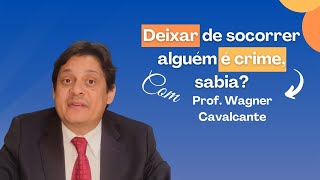 Deixar de socorrer alguém é crime, sabia?