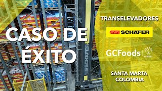 Caso de Éxito : Gc Foods & SSI Schafer - Transelevadores