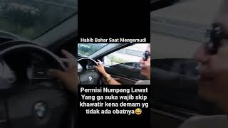 HABIB BAHAR MENGEMUDI BAWA MOBIL #viral