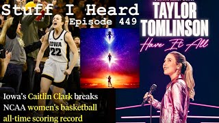 Stuff I Heard 449 Caitlin Clark, The Marvels, Taylor Tomlinson!!