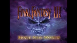 FF3E(6J): Brave New World 2.0 First Playthrough! [Day 9]