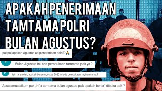 PENERIMAAN TAMTAMA POLRI DI BUKA AGUSTUS ?