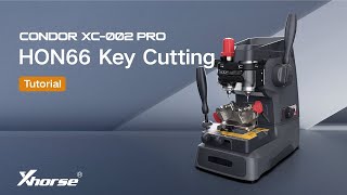 Xhorse Condor XC-002 PRO HON66 Key Cutting