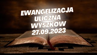 Ewangelizacja uliczna w Wyszkowie 27.09.2023r