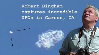 Robert Bingham captures UFOs in Carson, CA