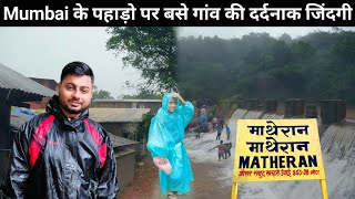 The Painful Life Of A Village Situated On The Hills Of Mumbai | Matheran Hill Station | Monsoon