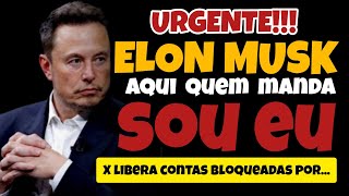 URGENTE!!! MUSK LIBERA CONTAS BLOQUEADAS POR MORAES E DIZ QUE QUEM...