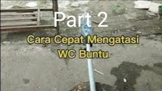 #2 Mengatasi WC Buntu Setelah Uji Coba Dan Berhasil Caranya Sangat Gampang #tutorial