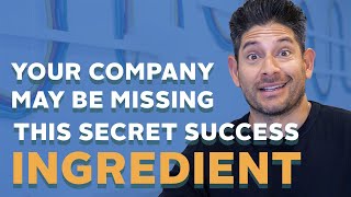 Your Company May Be Missing This Success Ingredient