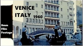 Venice, Italy 1960 - 8mm Film Footage - gondola rides and more