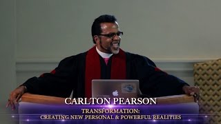 Carlton Pearson -  "Transformation: Creating New Personal & Powerful Realities"