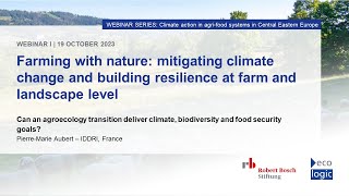 Can an agroecology transition deliver climate, biodiversity and food secury?, Pierre Marie Aubert