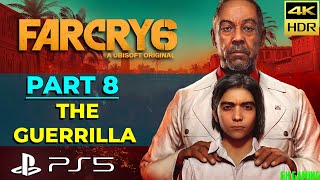 Far Cry 6 | Part 8 - The Guerrilla | PS5 4K HDR 60 FPS Gameplay Story Walkthrough - No Commentary